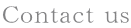 Contact us